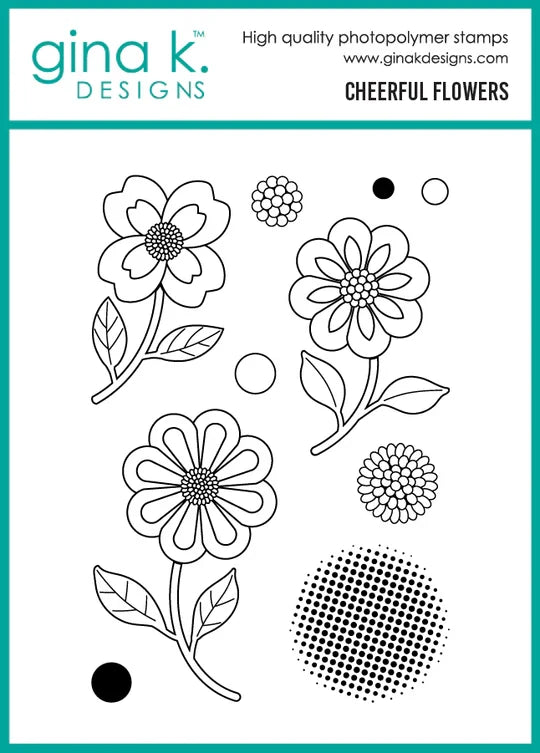 Gina K. Designs - Stamps - Cheerful Flowers. Stamp set by Gina K Designs. Available at Embellish Away located in Bowmanville Ontario Canada.