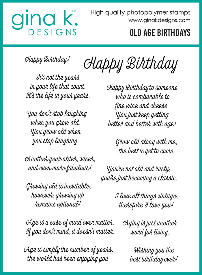 Gina K. Designs - Sentiments Stamp - Old Age Birthdays. Set by Debrah Warner. Designs. Available at Embellish Away located in Bowmanville Ontario Canada.