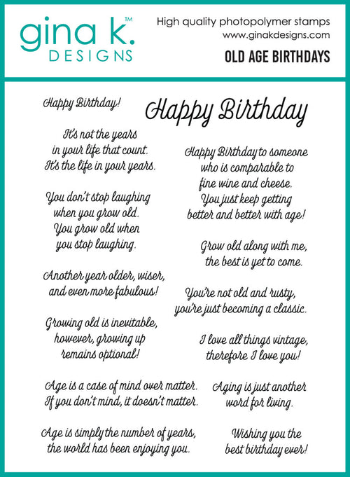 Gina K. Designs - Sentiments Stamp - Old Age Birthdays. Set by Debrah Warner. Designs. Available at Embellish Away located in Bowmanville Ontario Canada.