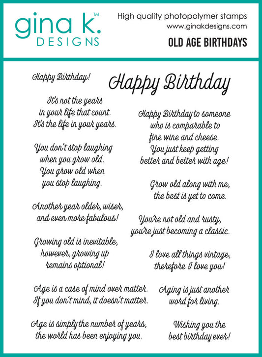 Gina K. Designs - Sentiments Stamp - Old Age Birthdays. Set by Debrah Warner. Designs. Available at Embellish Away located in Bowmanville Ontario Canada.